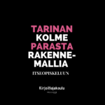 Tarinan kolme parasta rakennemallia Kirjoittajakoulu